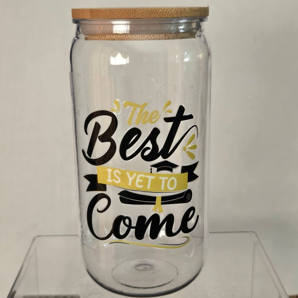 "The Best Is Yet To Come" Bamboo Glass or Acrylic Tumbler (Choose 1)